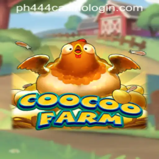 Explore the Exciting World of CooCooFarm: A Thrilling Gaming Experience with PH444 CASINO LOGIN