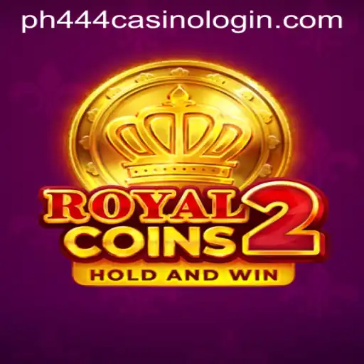 Exploring the Exciting World of RoyalCoins2 and PH444 Casino Login