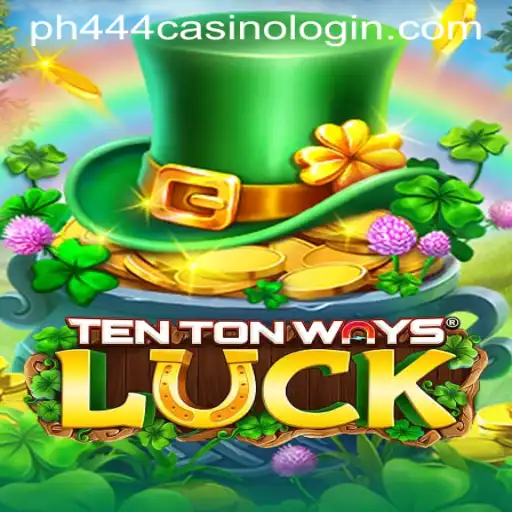 Experience the Excitement of TenTonWaysLuck at PH444 Casino